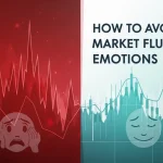How to Avoid Market Fluctuation Emotions