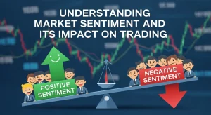 Understanding Market Sentiment and Its Impact on Trading