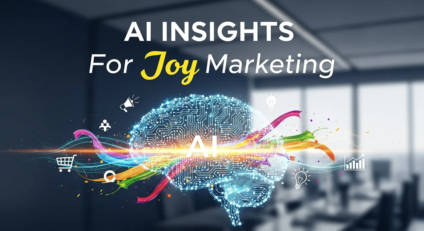 AI insights for joy marketing