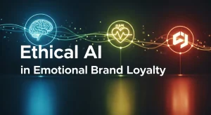 Ethical AI in Emotional Brand Loyalty