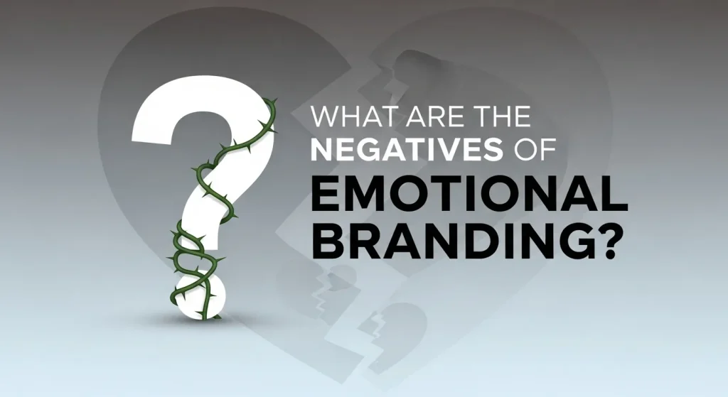 What are the Negatives of Emotional Branding