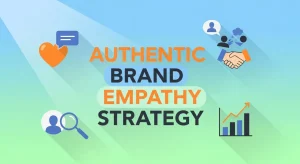 Emotion-Washing and Building Genuine Brand Empathy