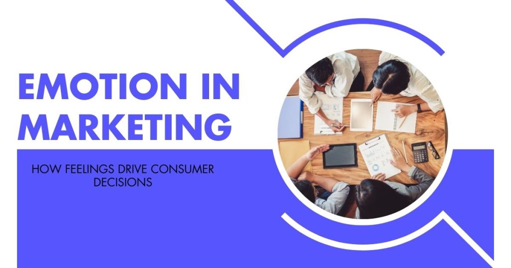 How to Use Emotion in Marketing to Drive Real Results