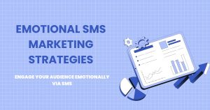 How SMS Marketing Can Connect Emotionally