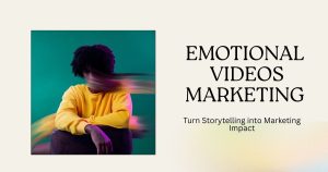 Emotional Videos Marketing
