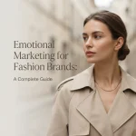 Emotional Marketing for Fashion Brands