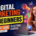 Digital Marketing for Beginners A Complete Guide to Getting Started