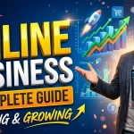 Online Business A Complete Guide to Starting and Growing Your Business Online